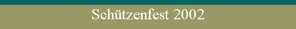 Sch�tzenfest 2002