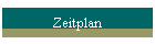 Zeitplan