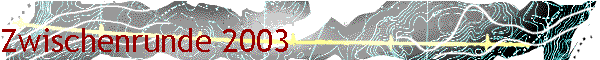 Zwischenrunde 2003