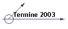 Termine 2003